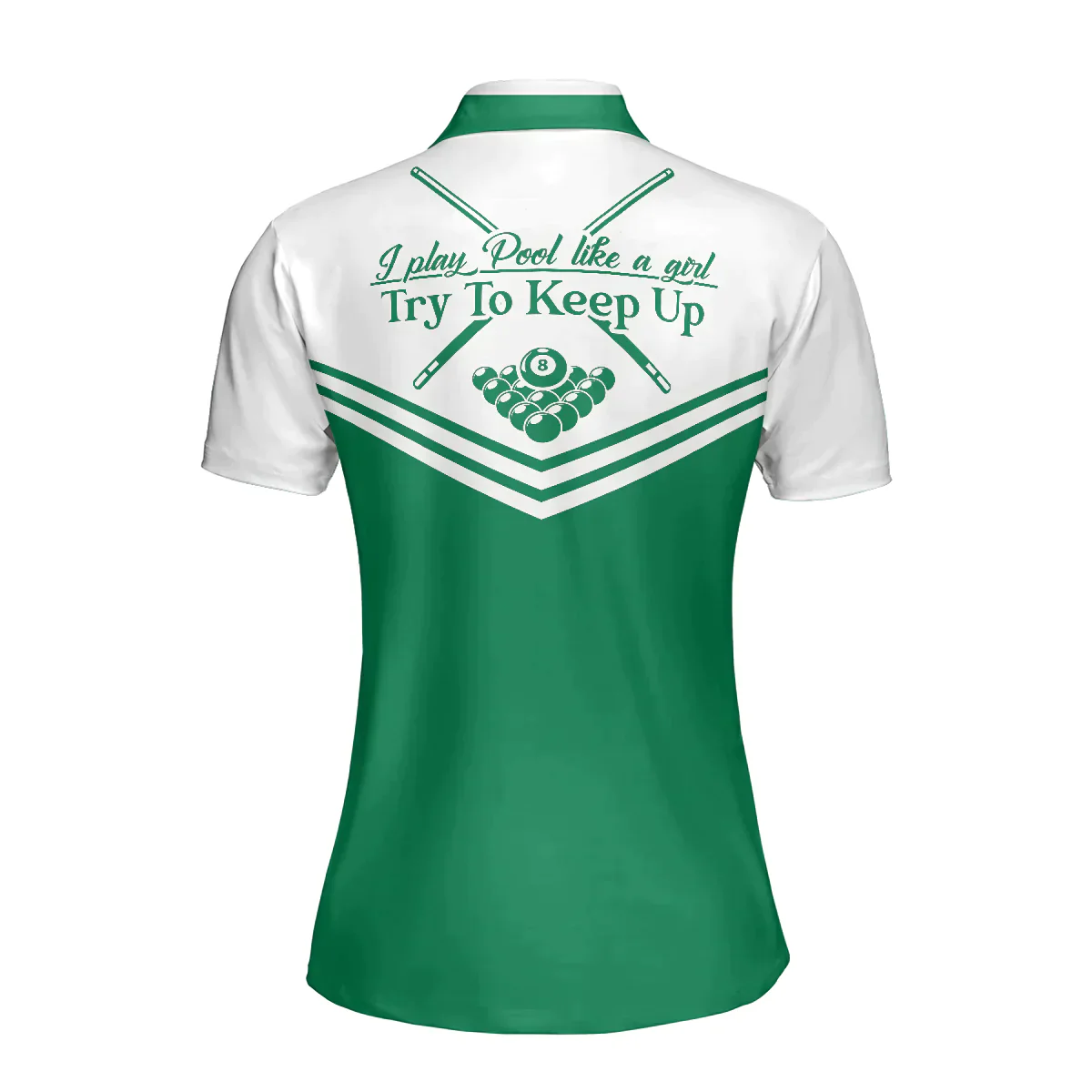 Billiards Women Polo Shirt, I Play Pool Like A Girl Try To Keep Up, White And Green Billiards Women Polo Shirts, Gift For Billiards Lovers, Ladies - Image 3