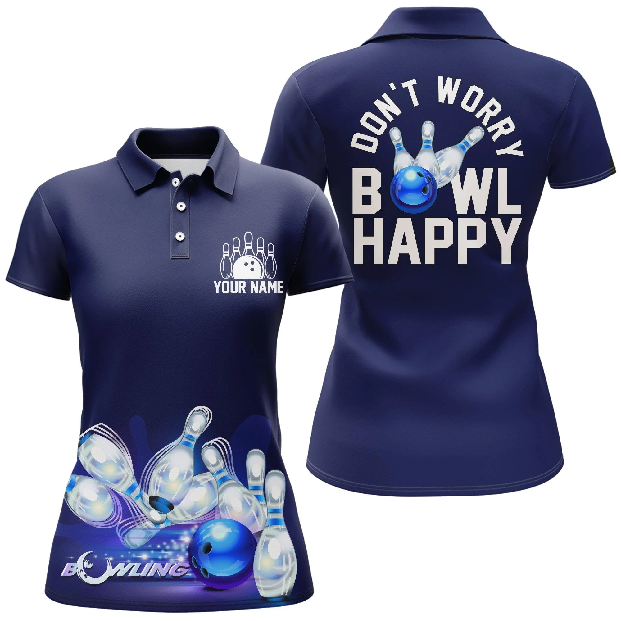 Bowling Custom Women Polo Shirt - Custom Name Polo Shirt, Don't Worry Bowl Happy Personalized Bowling Polo Shirt - Gift For Friend, Family, Bowling Lovers