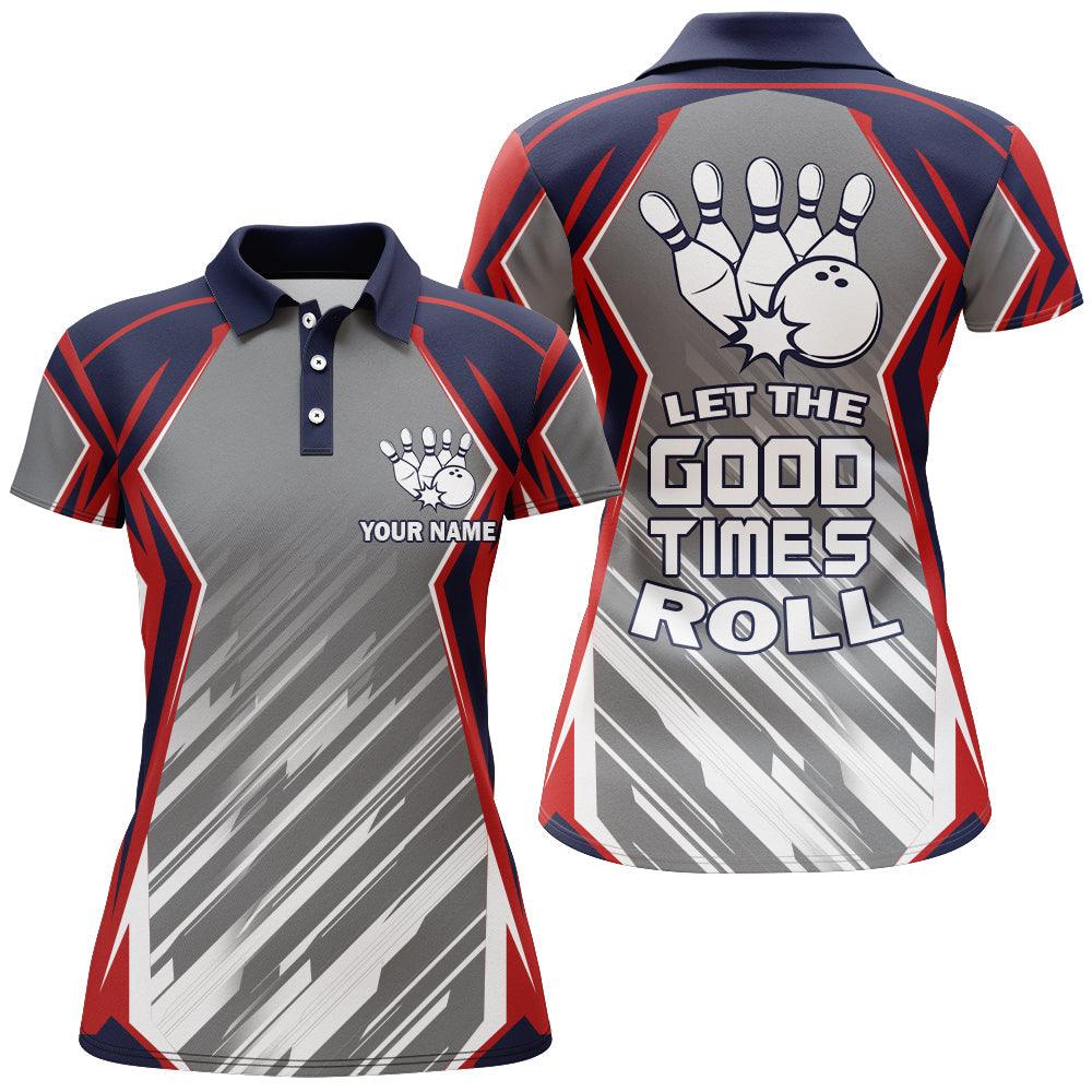 Bowling Custom Women Polo Shirt - Custom Name Polo Shirt, Let The Good Times Roll Personalized Bowling Polo Shirt - Gift For Friend, Family, Bowling Lovers