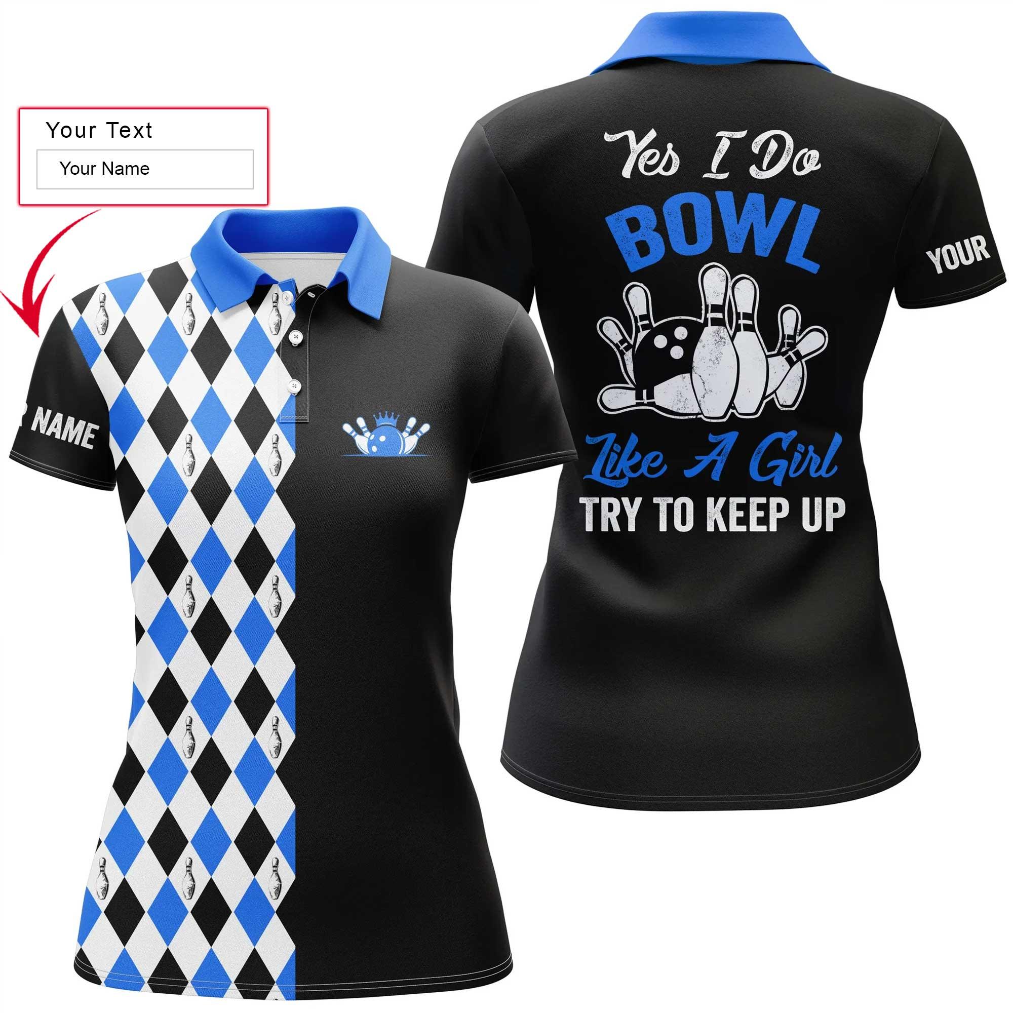 Bowling Custom Women Polo Shirt - Custom Name Yes I Do Bowl Like A Girl Personalized Bowling Polo Shirt - Gift For Friend, Family, Bowling Lovers