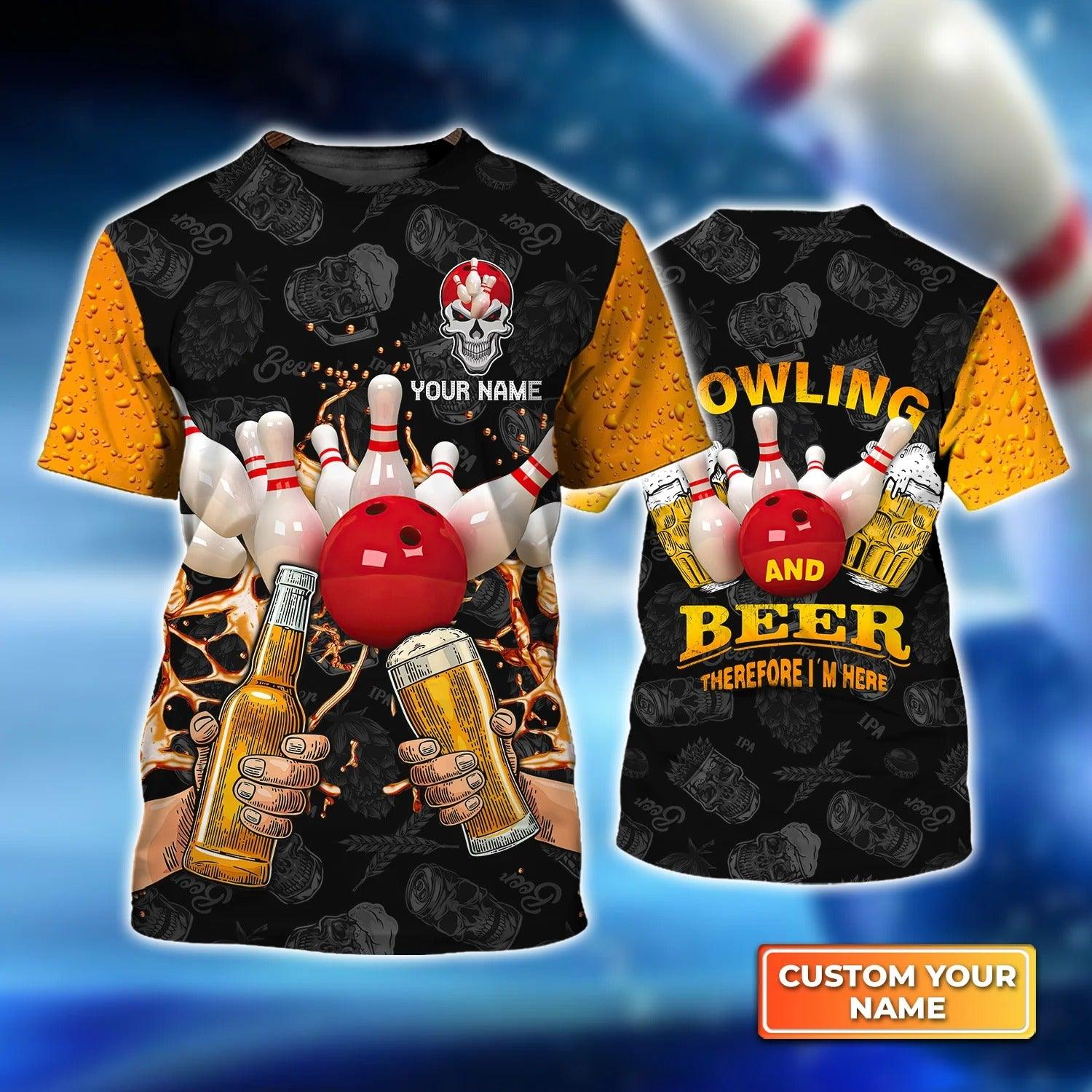 Bowling T shirt Custom Name - Bowling and Beer Therefore I'm Here Personalized T-shirt - Gift For Friend, Family, Bowling Lovers
