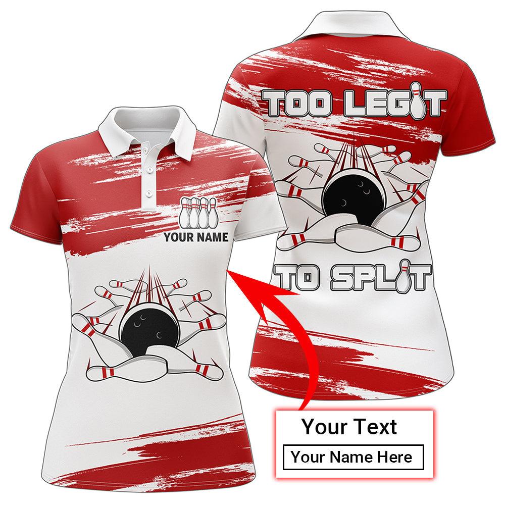 Bowling Women Polo Shirt Custom Name - Too Legit To Split, Red And White Bowling Personalized Bowling Polo Shirt - Gift For Friend, Family, Bowling Lovers