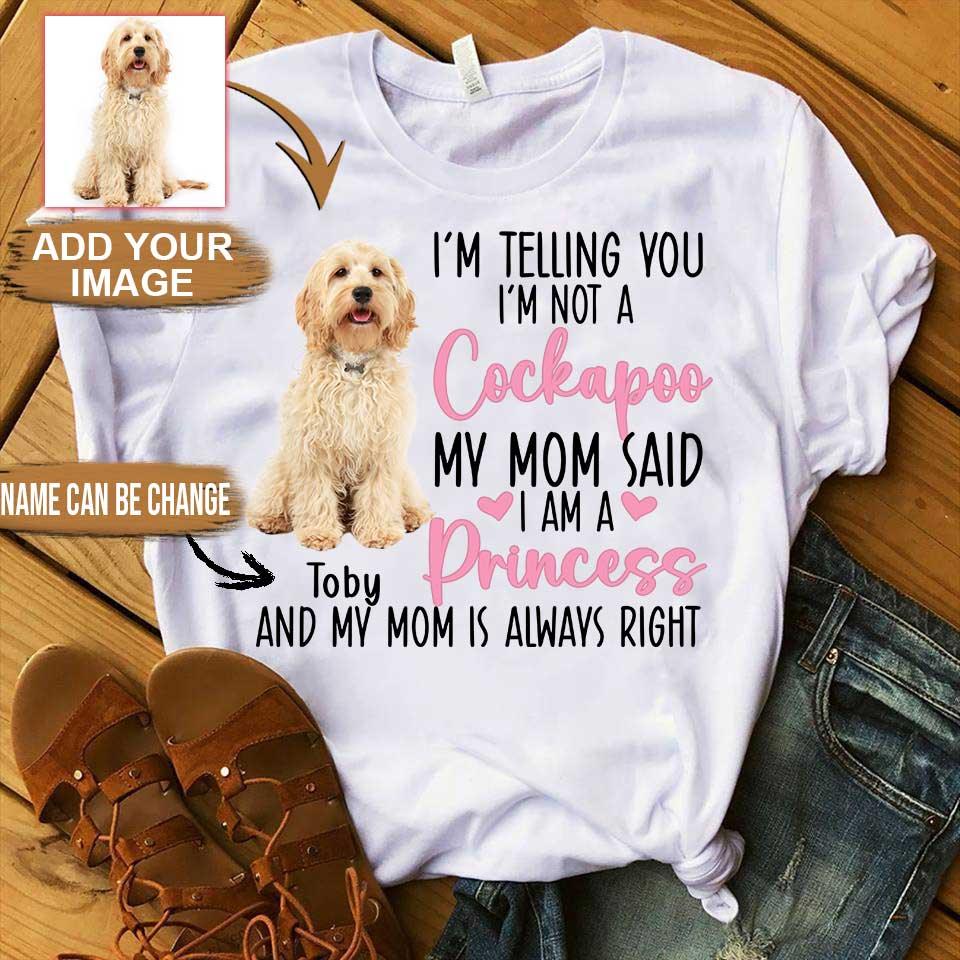Cockapoo Unisex T Shirt Custom - Customize Name & Photo I'm Telling You I'm Not A Cockapoo Personalized Unisex T Shirt - Gift For Dog Lovers, Friend, Family
