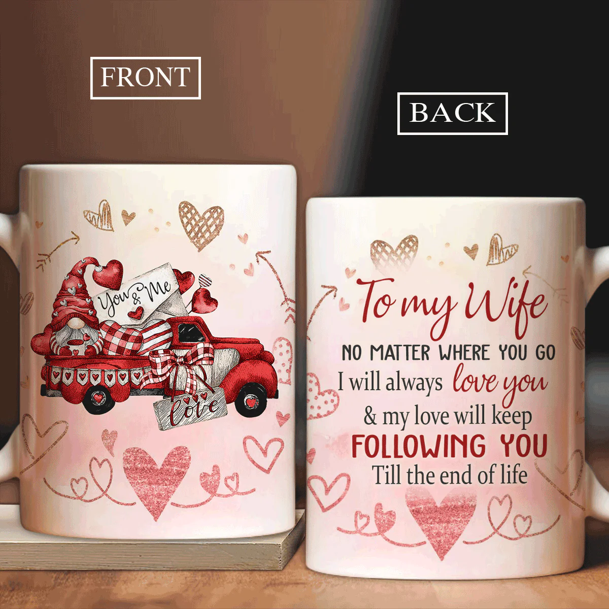 Couple AOP Mug - To my wife, Red truck, Gnome, Pink heart Mug - Gift for Couple, lover- My love will keep following you till the end of life Mug