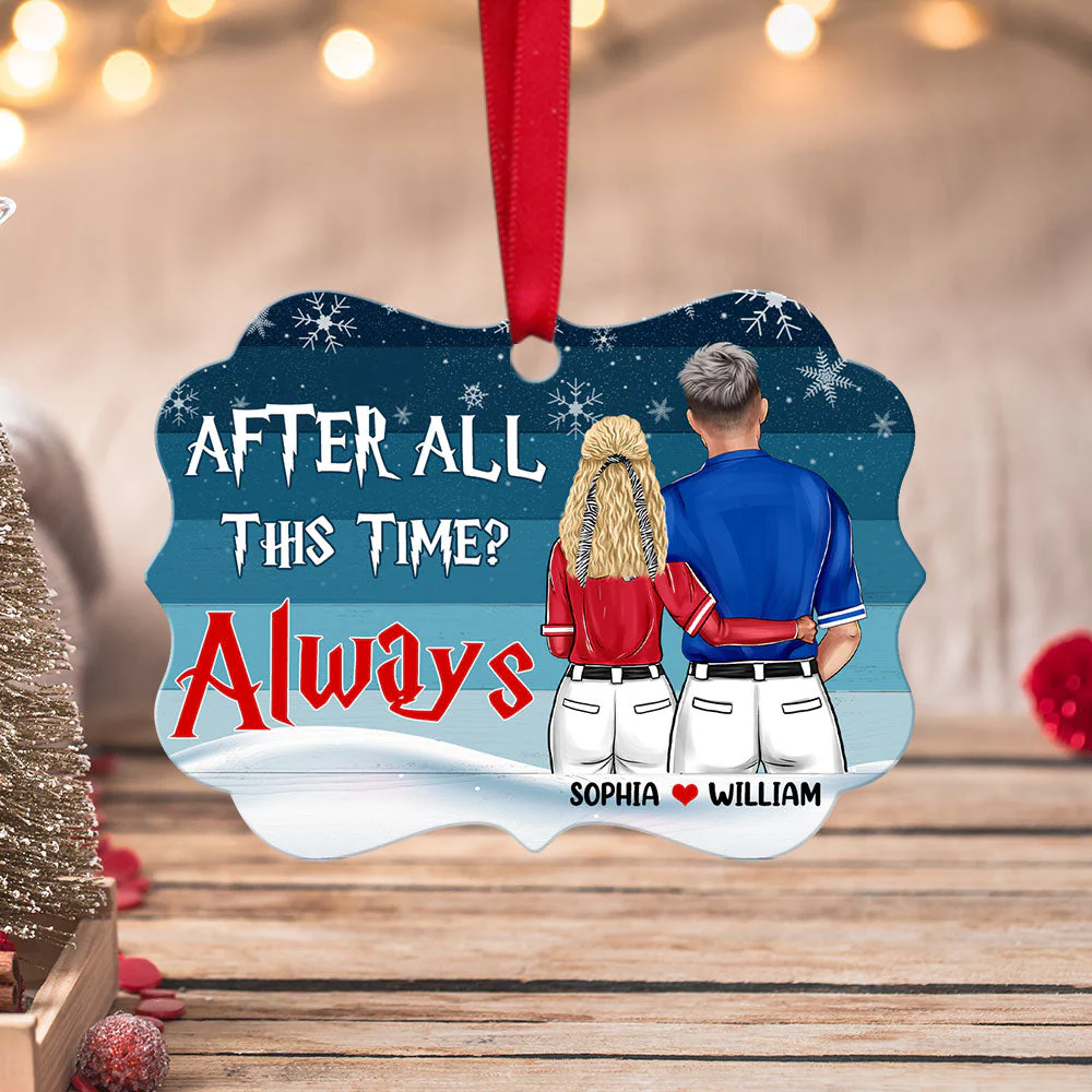 Customized Baseball Aluminum Ornament, Couple After All The Time Always Aluminum Ornament For Couple, Baseball Lover, Christmas, New Year - Image 4