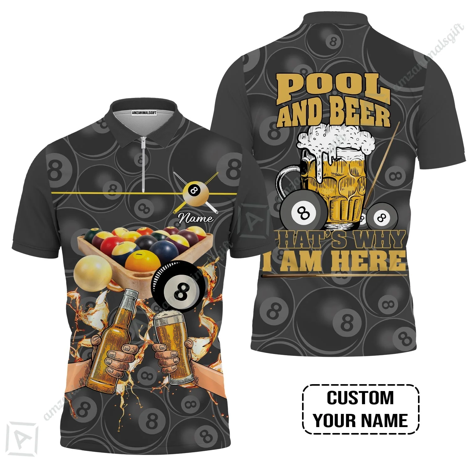 Customized Billiard Zip Polo Shirt, Personalized Billiard Pool And Beer That's Why I am Here Zip Polo Shirt