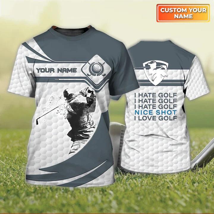Customized Name Golf T Shirt, Golf Pattern Personalized Name I Hate Golf, Nice Shot, I Love Golf T Shirt For Men - Perfect Gift For Golf Lovers, Golfers