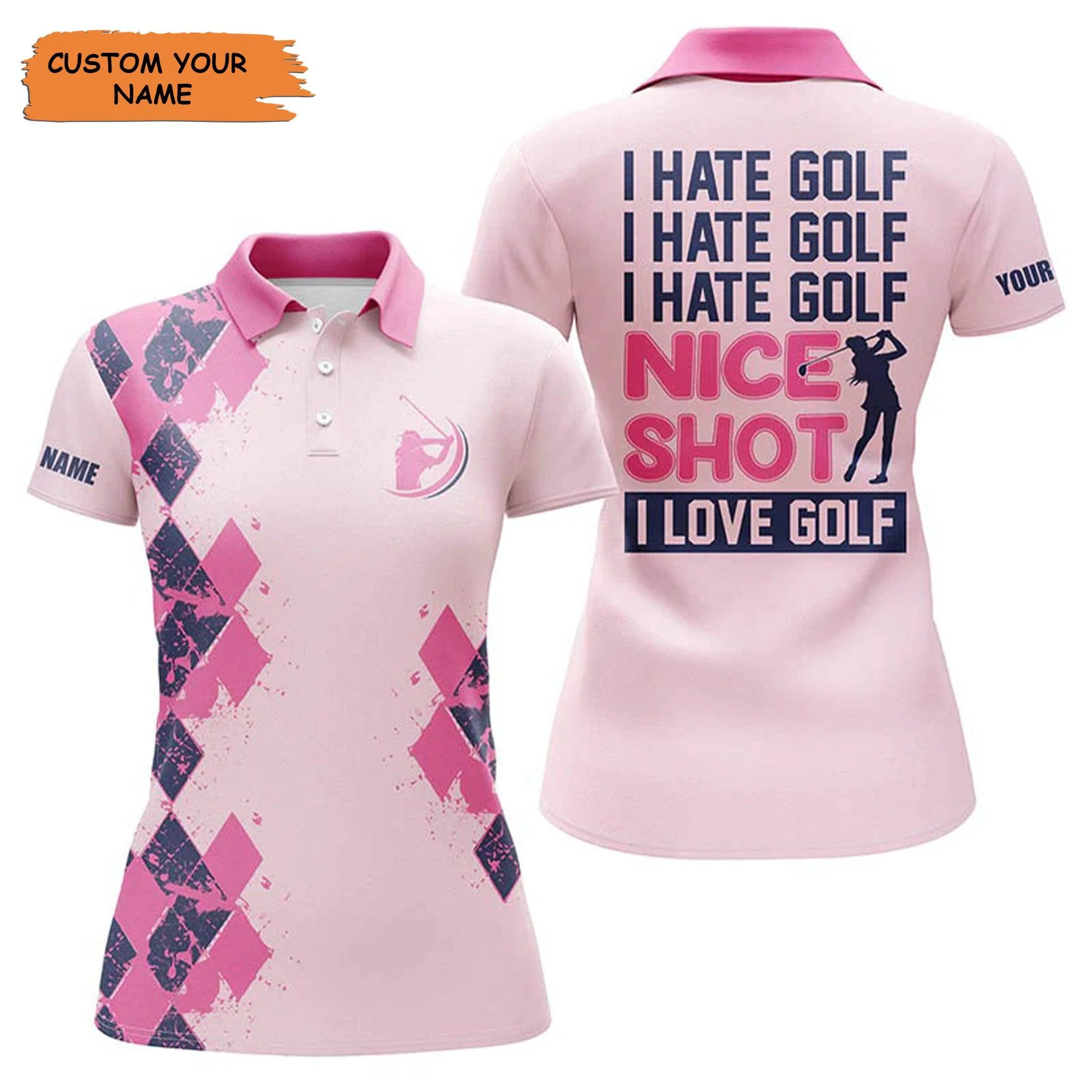 Customized Name Golf Women Polo Shirts, Personalized I Hate Golf Nice Shot I Love Golf Polo Shirts - Perfect Gift For Ladies, Golfers, Golf Lovers
