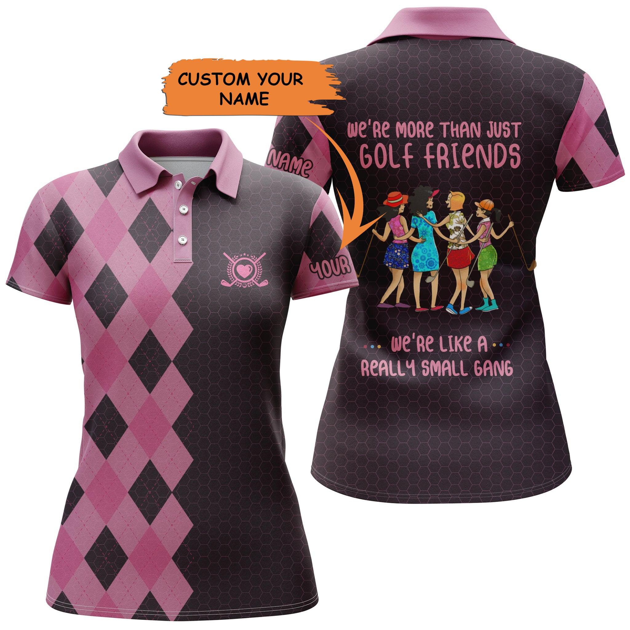Customized Name Golf Women Polo Shirts - Personalized We're More Than Just Golf Friends Polo Shirts - Perfect Gift For Ladies, Golfers, Golf Lovers