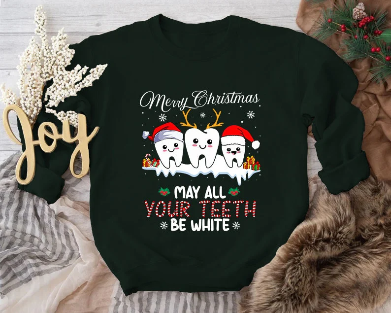 Dentist Dental Assistant Dental Hygienist Sweatshirt Merry Christmas May Your Teeth Be White, Gifts for Christmas New Year - Image 4