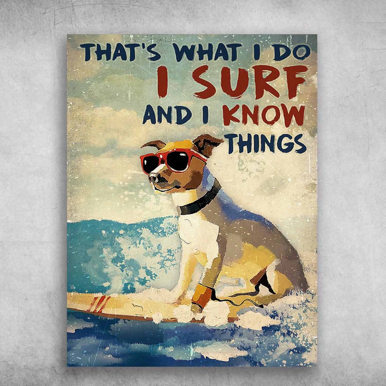 Dog Portrait Canvas - Surfing Dog That’s What I Do, I Surf, And I Know Things Canvas - Gift For Dog Lovers - Image 2