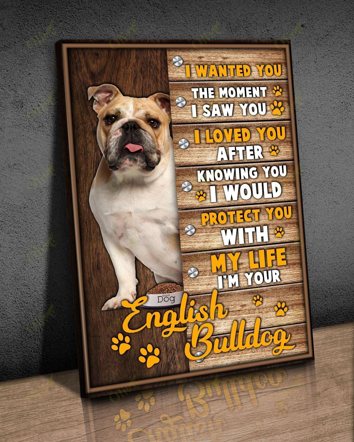 English Bulldog Portrait Canvas - I Would Protect You With My Life I'm Your English Bulldog Portrait Canvas - Gift For Dog Lovers, Family, Friends