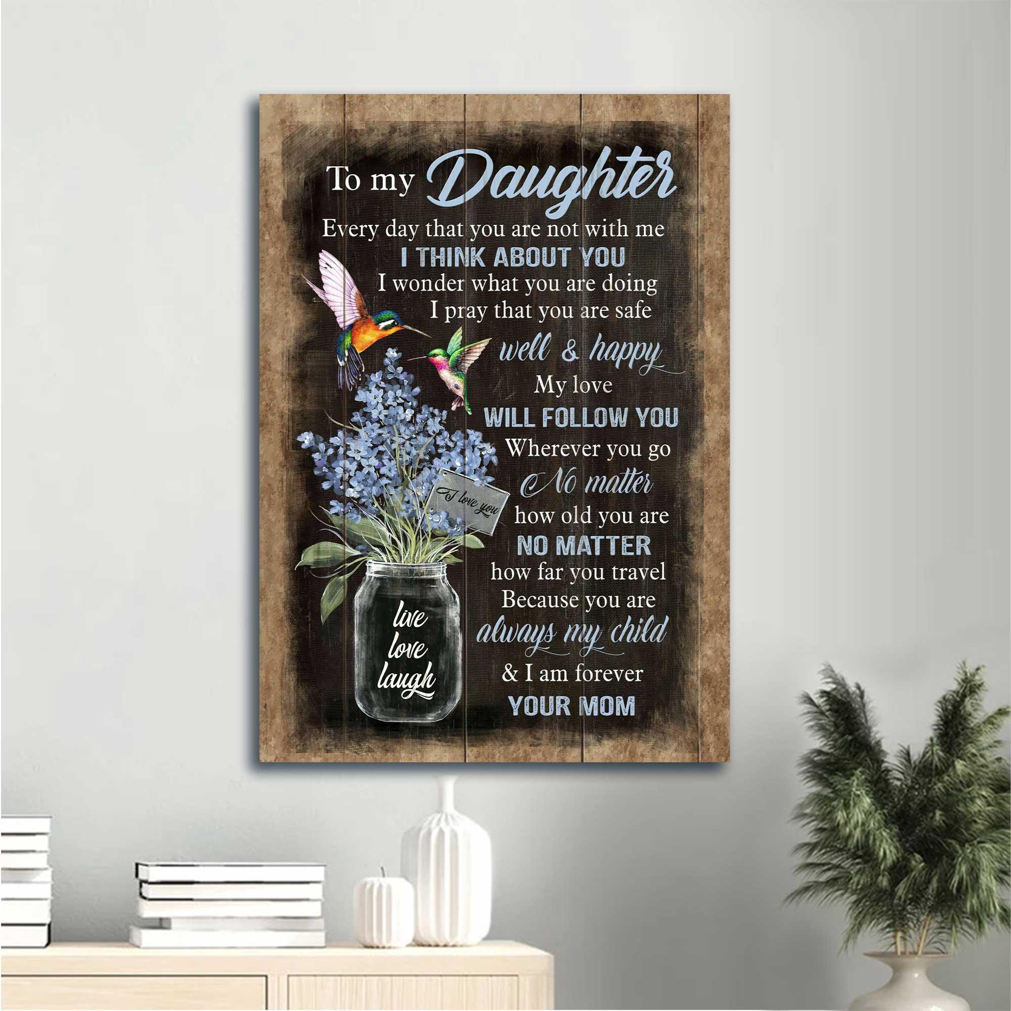 Family Landscape Canvas - Mom to daughter, Blue baby flower canvas - My love will follow you wherever you go Gift for Daughter - Family Portrait Canvas