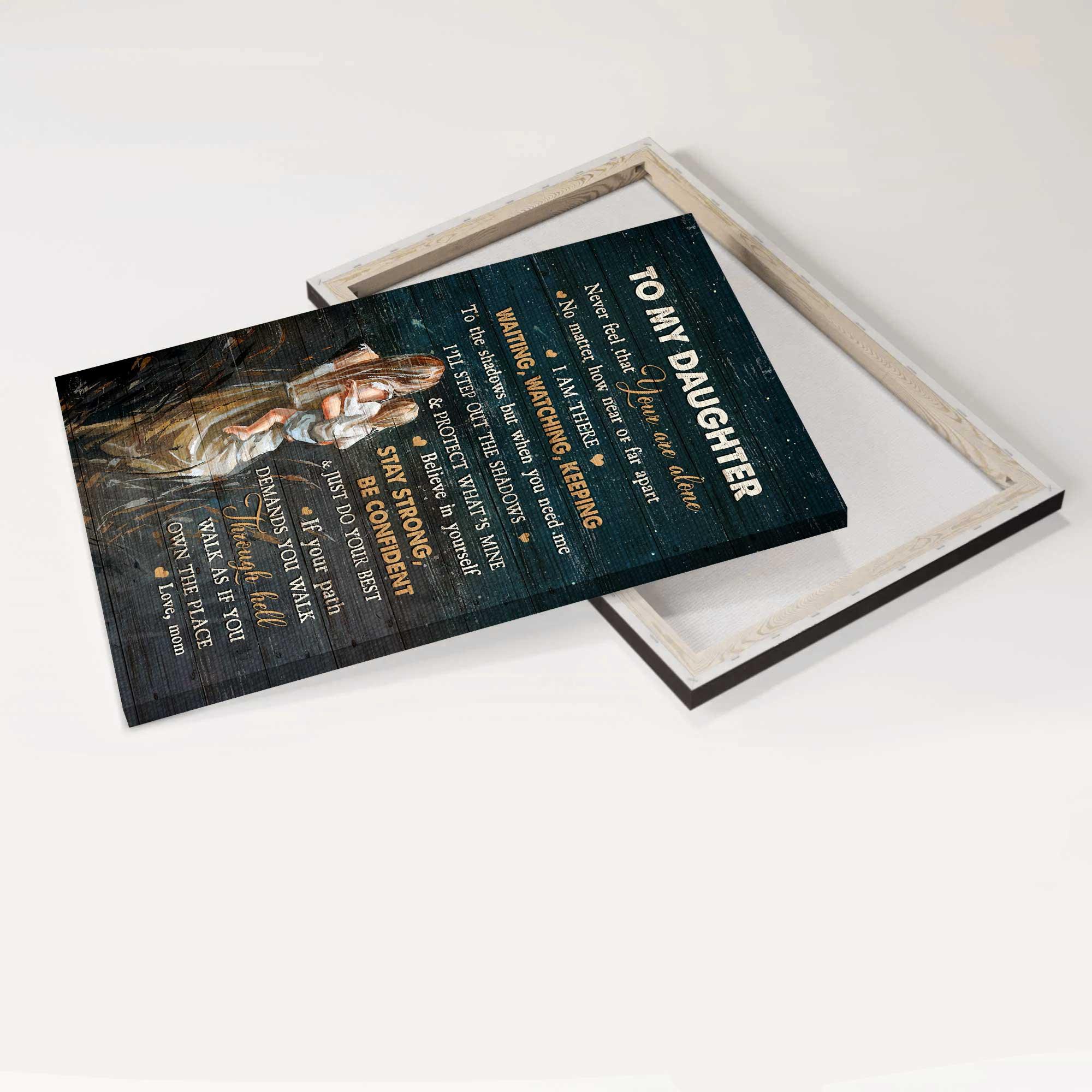 Family Premium Wrapped Portrait Canvas - Mom To Daughter, Great Mom, Happy Family, Never Feel That You Are Alone - Perfect Gift For Daughter - Image 4