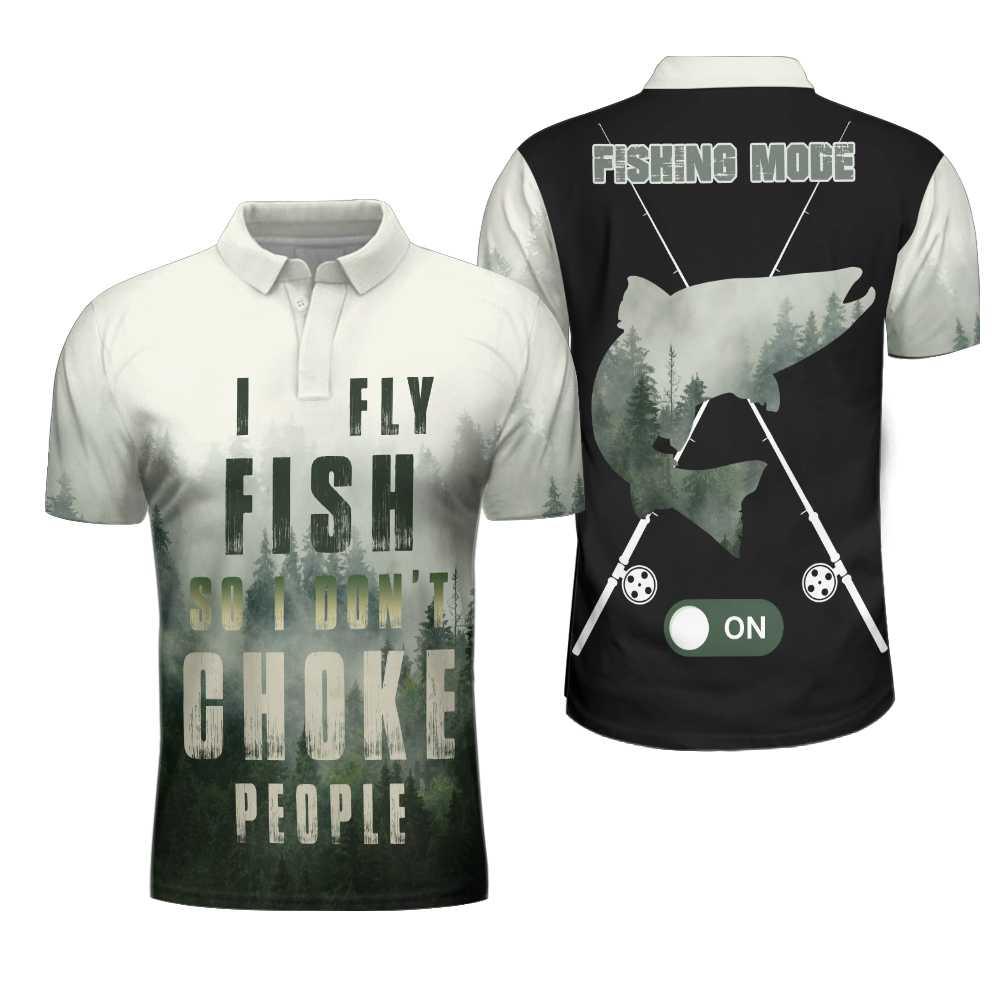 Fishing Men Polo Shirt, Fishing Mode On I Fly Fish So I Don't Choke People Shirt For Men, Gift For Fishing Lovers, Fisherman