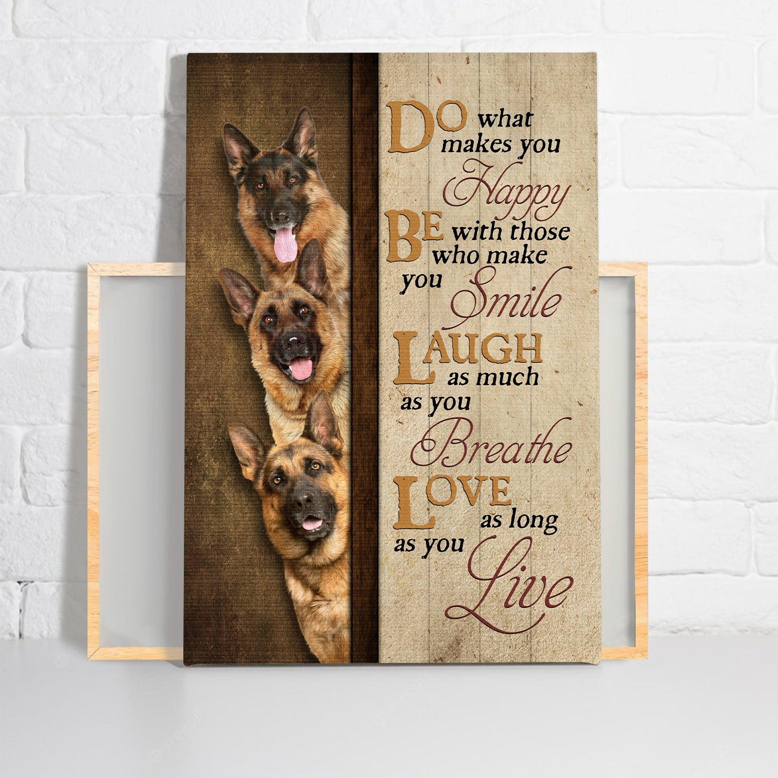 German Shepherd Premium Wrapped Portrait Canvas - German Shepherd, Do What Makes You Happy - Perfect Gift For German Shepherd Lovers - Image 2