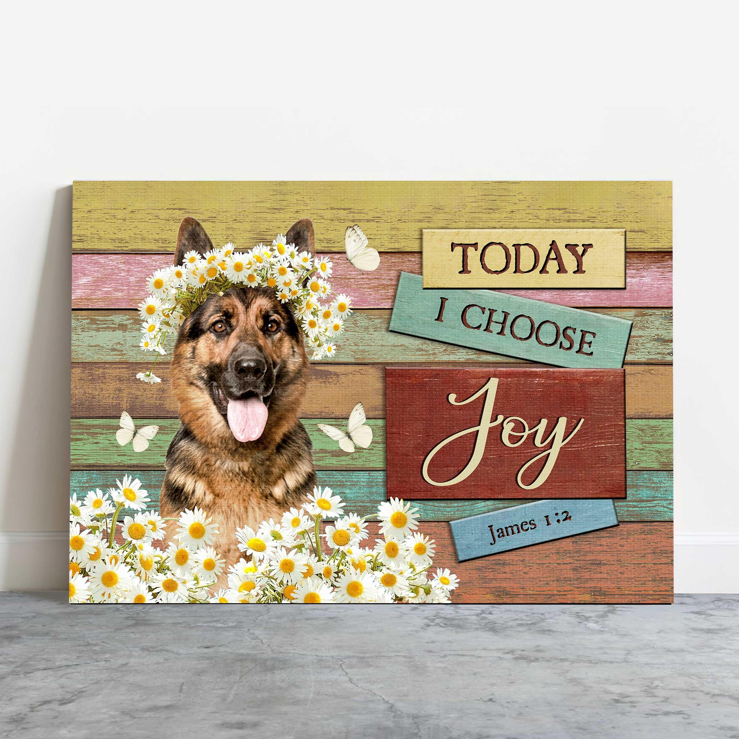 German Shepherd Landscape Canvas, Today I Choose Joy Canvas Wall Decor Visual Art, Gift For Family, Friends, Dog Lovers