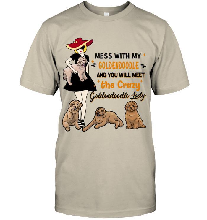 Goldendoodle Unisex T Shirt - Mess With My Goldendoodle And You Will Meet The Crazy Goldendoodle Lady Unisex T Shirt - Gift For Dog Lovers - Image 3