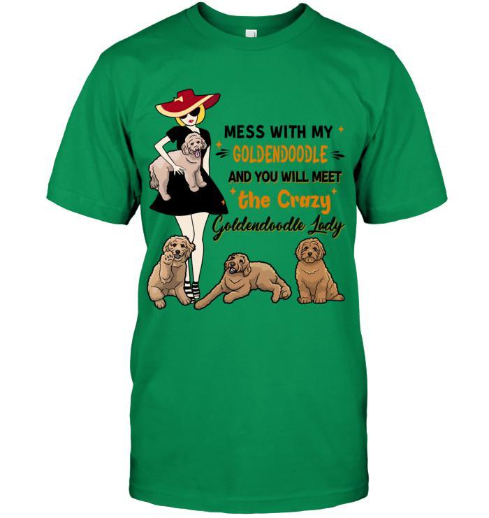 Goldendoodle Unisex T Shirt - Mess With My Goldendoodle And You Will Meet The Crazy Goldendoodle Lady Unisex T Shirt - Gift For Dog Lovers - Image 6