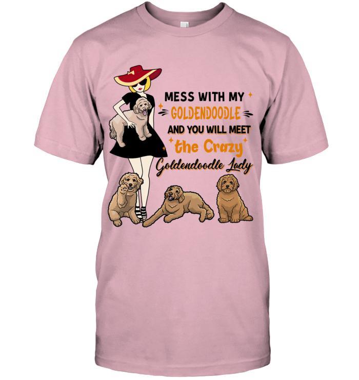 Goldendoodle Unisex T Shirt - Mess With My Goldendoodle And You Will Meet The Crazy Goldendoodle Lady Unisex T Shirt - Gift For Dog Lovers - Image 8