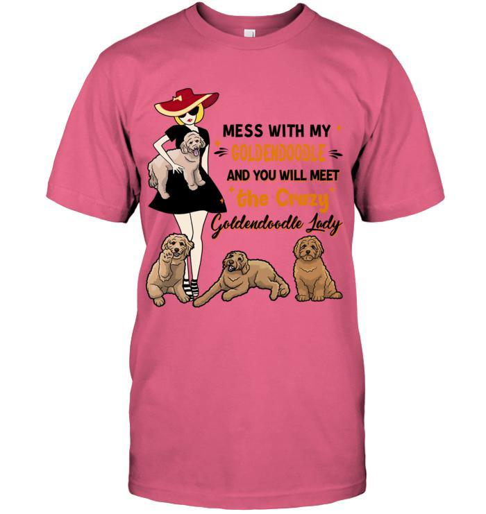 Goldendoodle Unisex T Shirt - Mess With My Goldendoodle And You Will Meet The Crazy Goldendoodle Lady Unisex T Shirt - Gift For Dog Lovers - Image 9