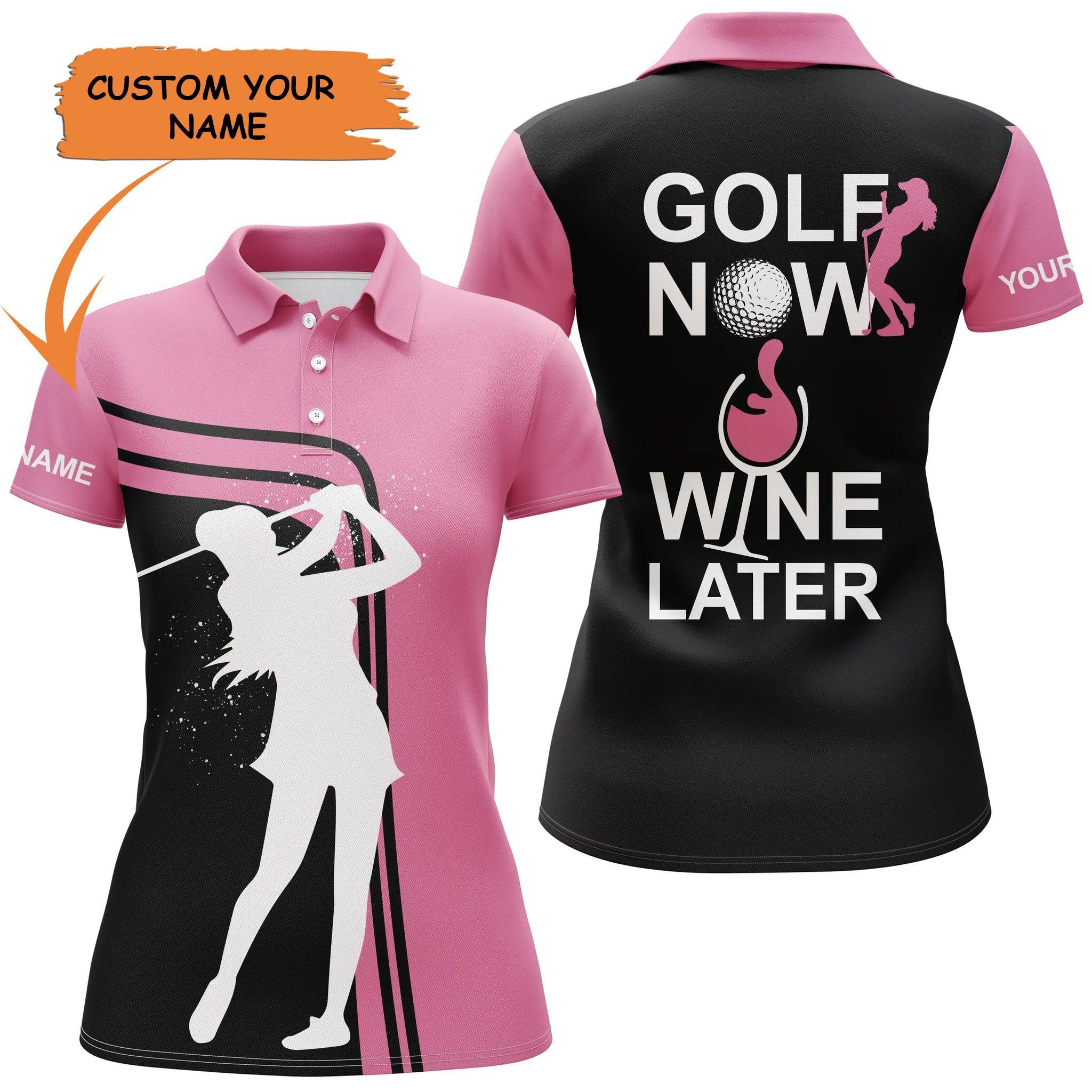 Golf Custom Name Women Polo Shirt, Golf Girl Golf Now Wine Later Personalized Women Polo Shirt - Perfect Gift For Ladies, Golf Lovers, Golfers
