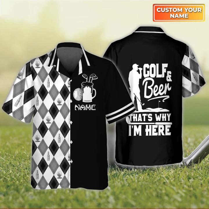Golf Hawaiian Shirt Custom Name, Golf & Beer That Why I'm Here Personalized Hawaiian Shirt For Men - Perfect Gift For Golf Lovers, Golfers