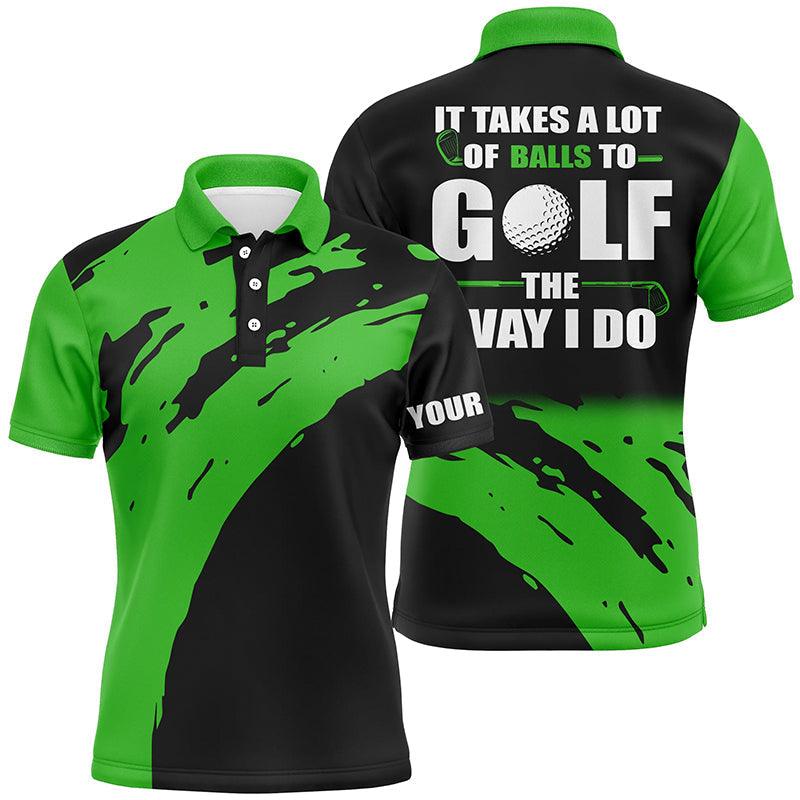 Golf Men Polo Shirt - Funny Custom Name Apparel,It Takes A Lot Of Balls To Golf The Way I Do Men Golf Polo Shirt - Perfect Polo Shirt For Men, Golfers