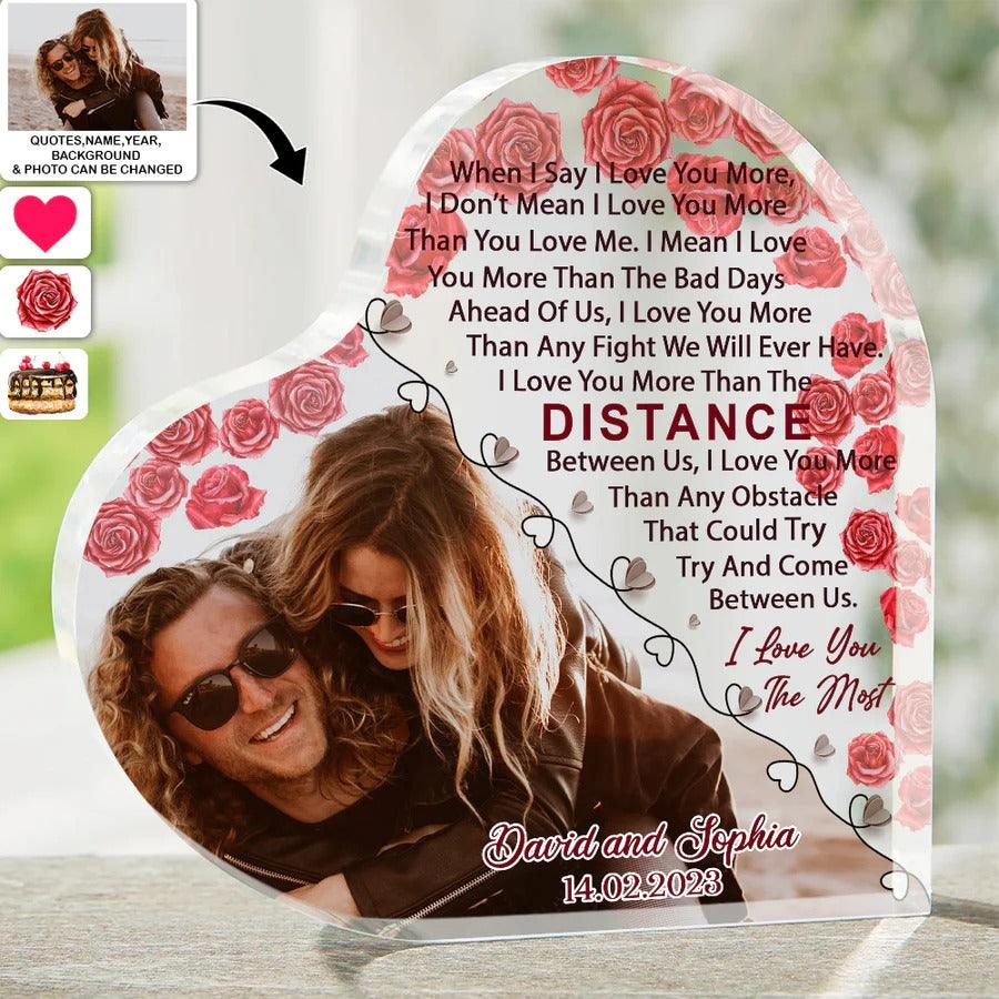Heart Shaped Acrylic Plaque For Couple - When I Say Love You More Mean I Love You Personalized Shaped Acrylic Plaque - Perfect Gift For Couple, Valentine