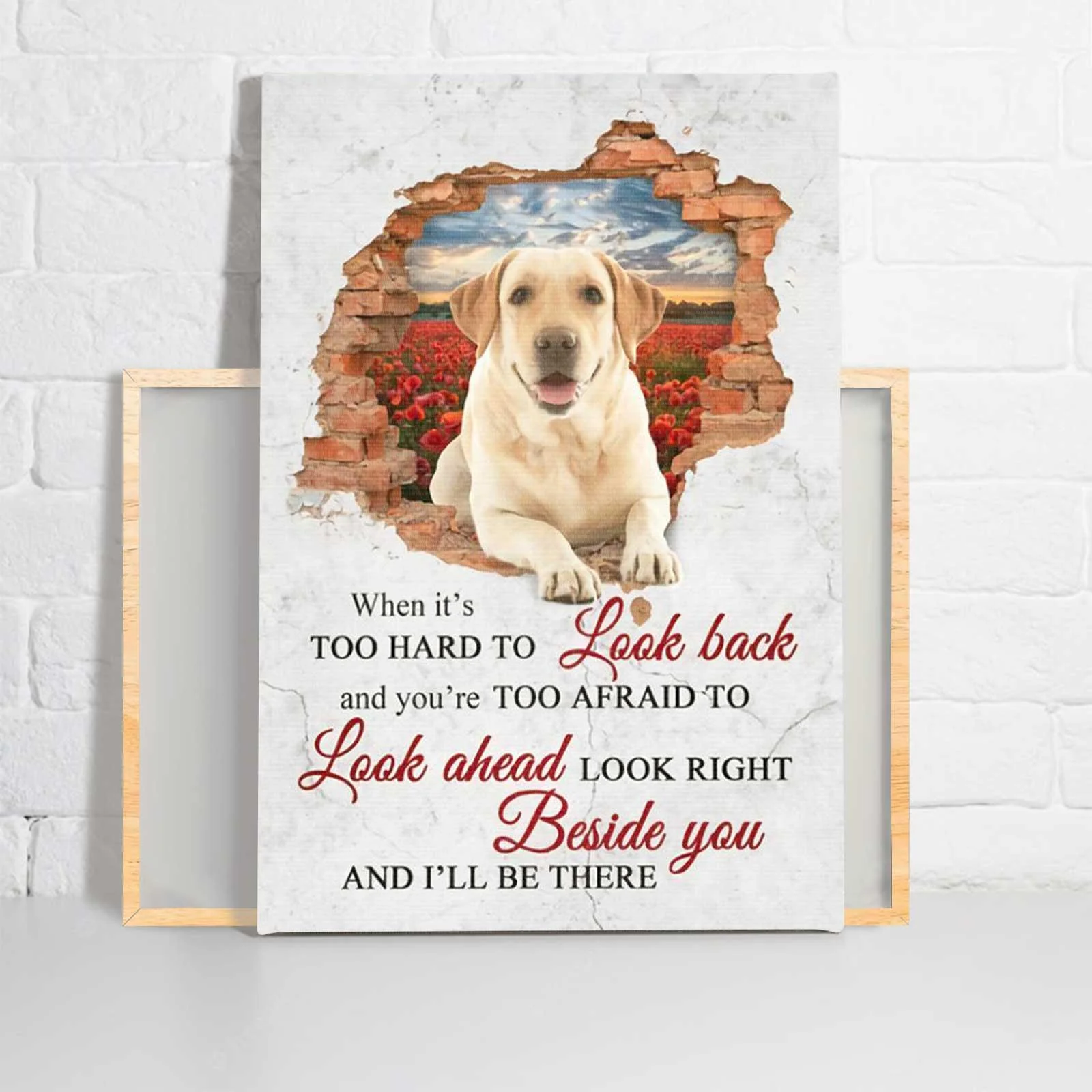 Labrador Retriever Portrait Canvas - When It's Hard To Look Back I'Ll Be There Canvas - Perfect Gift For Labrador Retriever Lover, Dog Lover