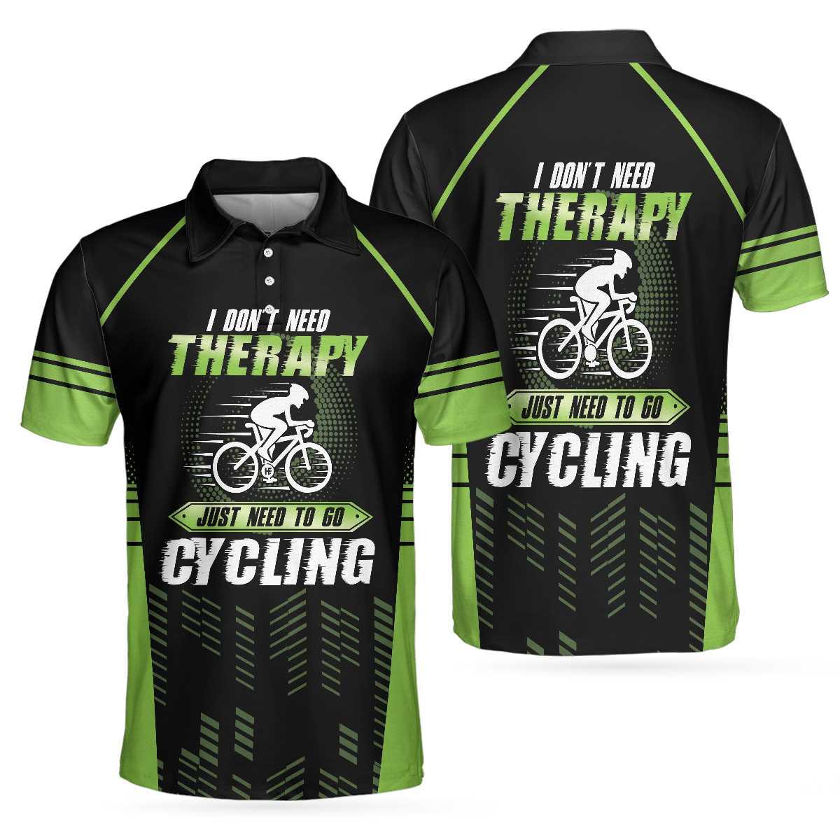 Men Cycling Polo Shirt - I Don't Need Therapy I Just Need Go To Cycling Polo Shirt, Cyclist Polo Shirt, Best Cycling Shirt For Men