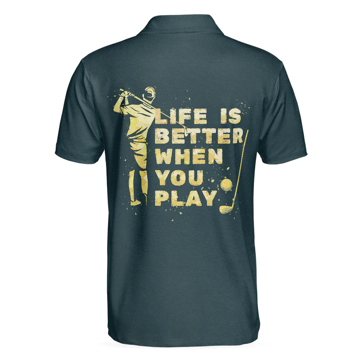 Men Golf Polo Shirt - Dark Green Golfing Men Polo Shirt, Life is better when you play Golf Artistic Men Polo Shirt - Perfect Gift For Men, Golfers - Image 2