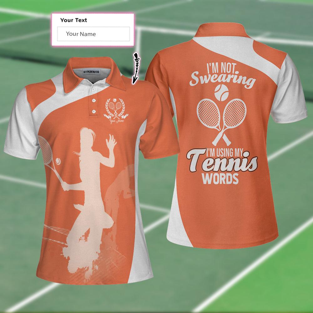 Tennis Custom Name Women Polo Shirt, I'm not Swearing I'm Using My Tennis Words Personalized Women Polo Shirts, Gift For Ladies, Tennis Lovers, Player