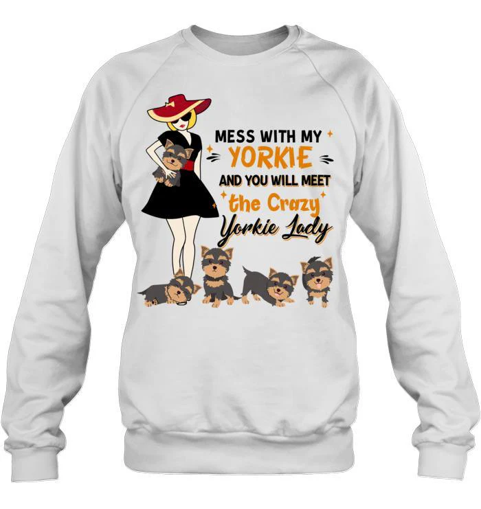 Yorkshire Terrier Yorkie Unisex Sweatshirt - Mess With My Yorkie Unisex Sweatshirt - Gift for Dog Lovers, Family, Friends - Image 4