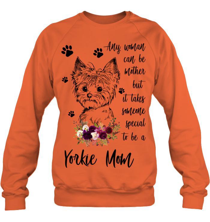 Yorkshire Unisex Sweatshirt - Yorkie Any Woman Can Be Mother But It Takes Someone Special To Be A Yorkie Mom Unisex Sweatshirt - Gift for Dog Lovers, Family, Friends - Image 3