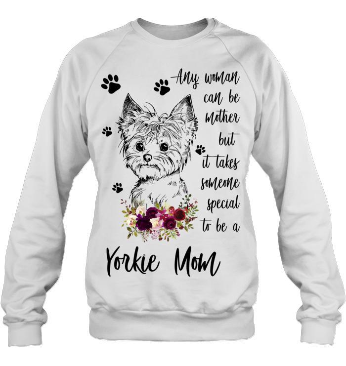 Yorkshire Unisex Sweatshirt - Yorkie Any Woman Can Be Mother But It Takes Someone Special To Be A Yorkie Mom Unisex Sweatshirt - Gift for Dog Lovers, Family, Friends - Image 4